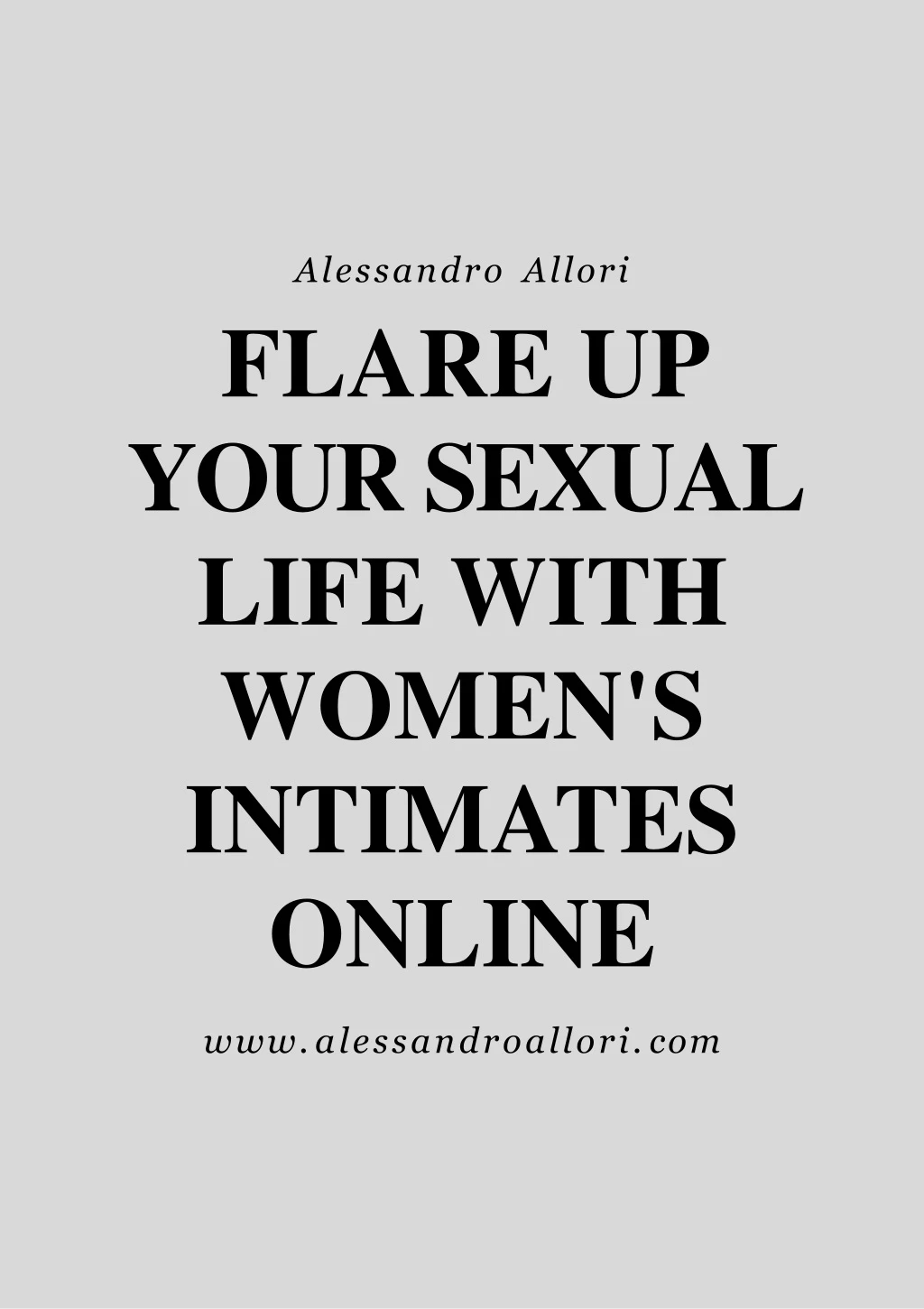 alessandro allori flare up your sexual life with