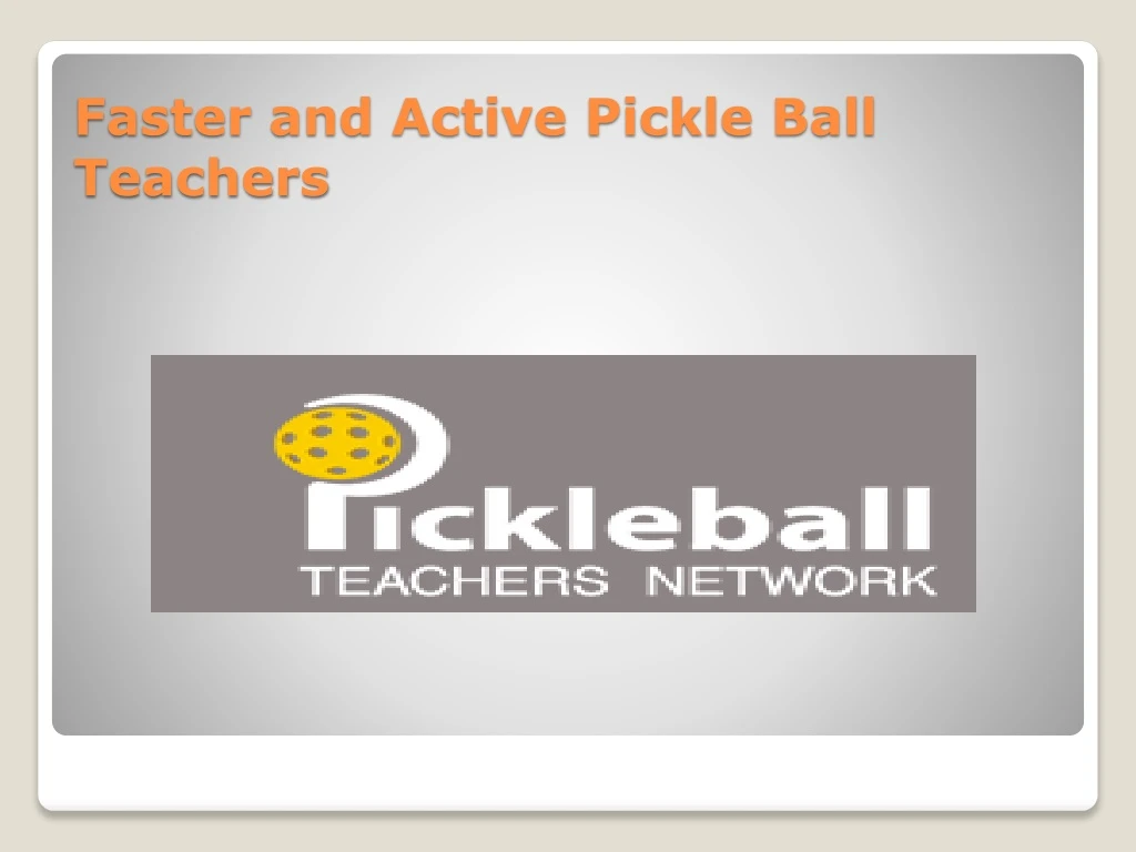 faster and active pickle ball teachers