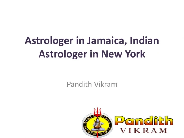 Pandith Vikram is best renowned astrologer in Jamaica. He gives best solution with permanent results in New York, USA.