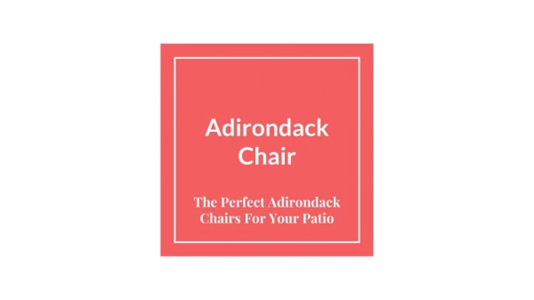 The Perfect Adirondack Chairs for Your Patio