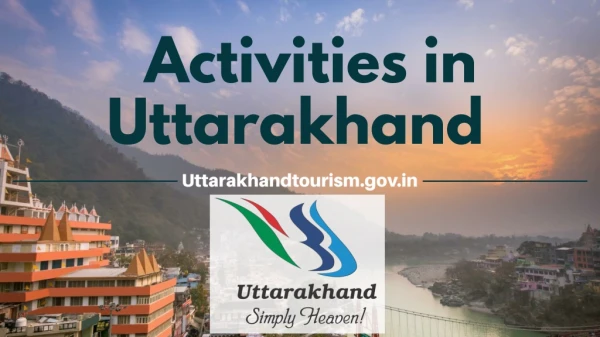 Skinning, Trekking , Rafting Activities in Uttarakhand