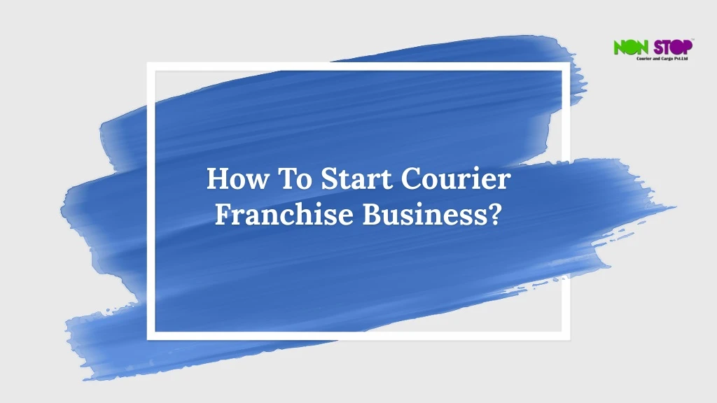 how to start courier franchise business