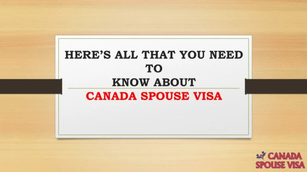 Here’s All That You Need To Know About Canada Spouse Visa