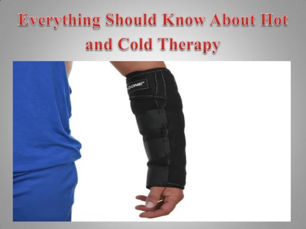 Everything Should Know About Hot and Cold Therapy