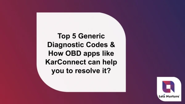 Top 5 Generic Diagnostic Codes & How OBD apps like KarConnect can help you to resolve it?