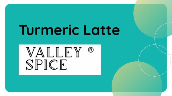 Best Turmeric Latte In India | Valley Spice