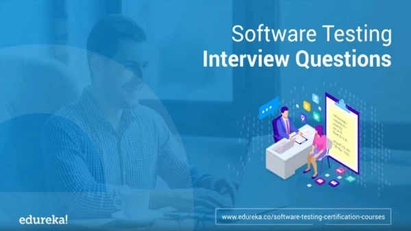 Software Testing Interview Questions & Answers | Edureka