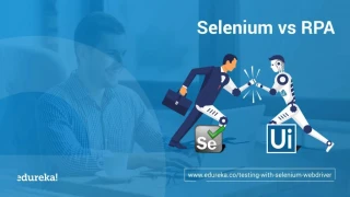 Selenium vs RPA | Test Automation vs Robotic Process Automation | RPA Certification | Edureka - slide 1