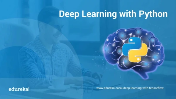 Deep Learning With Python Tutorial | Edureka