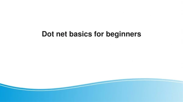 Dot net basics for beginners