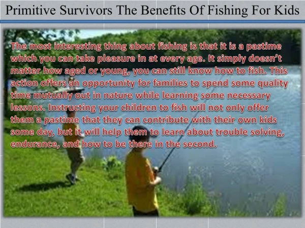 Primitive Survivors The Benefits Of Fishing For Kids