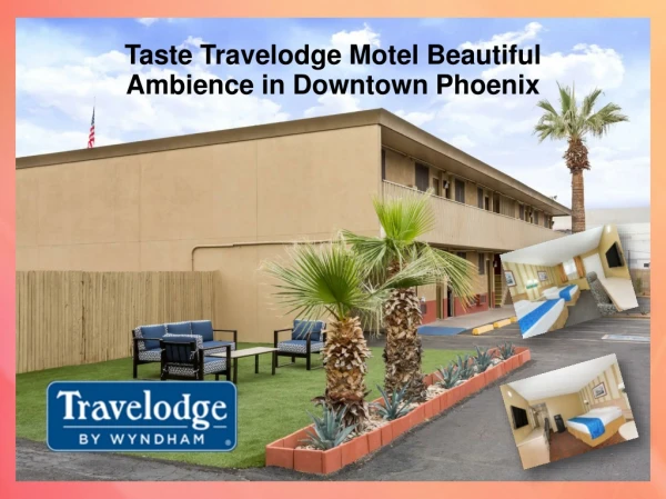 Taste Travelodge Motel Beautiful Ambience in Downtown Phoenix
