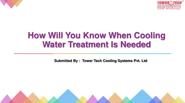 How Will You Know When Cooling Water Treatment Is Needed