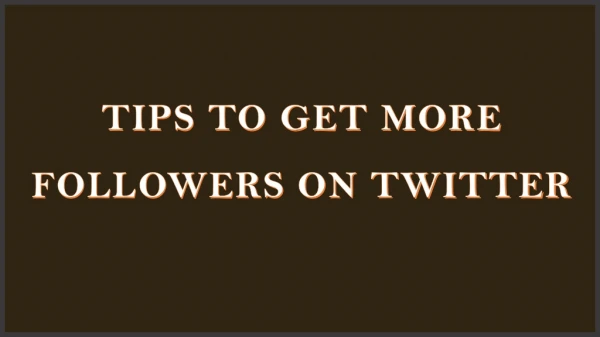 Tips to get more Twitter followers