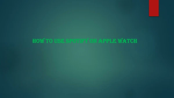 How to Use Spotify On Apple Watch