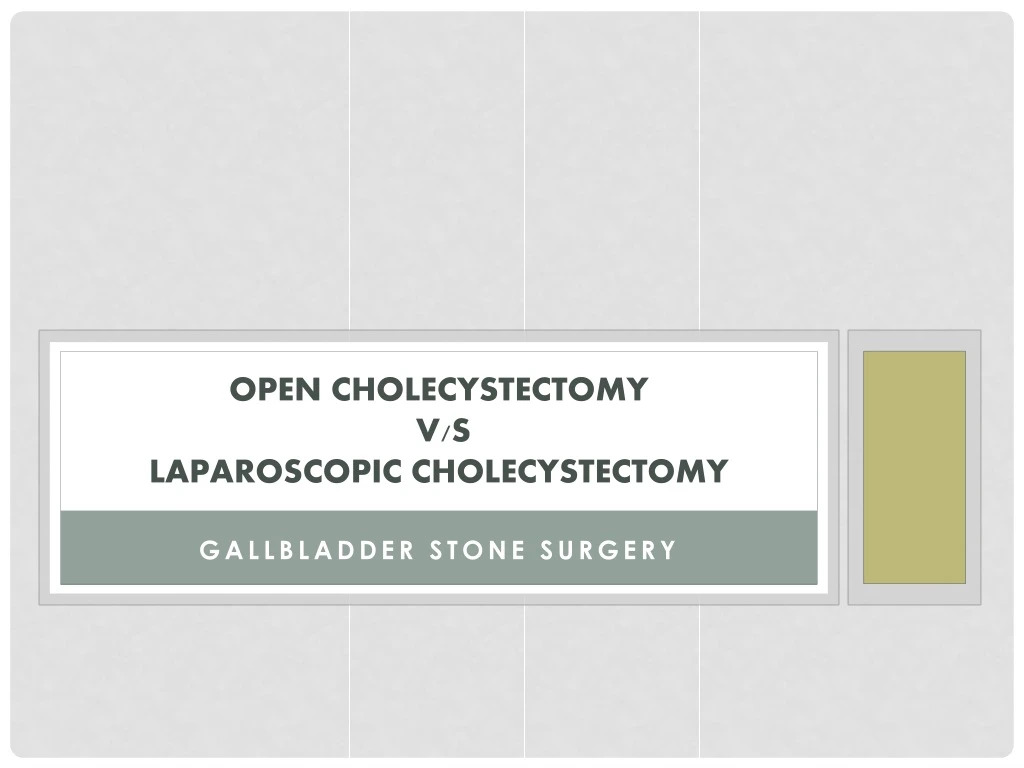 open cholecystectomy v s laparoscopic cholecystectomy