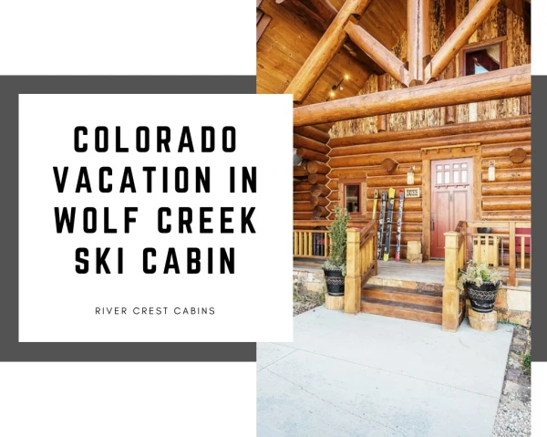 wolf creek ski cabin in colorado at River crest cabins