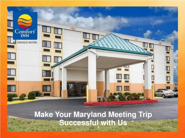 Make Your Maryland Meeting Trip Successful with Us