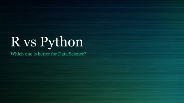 R vs Python. Which one is best for data science