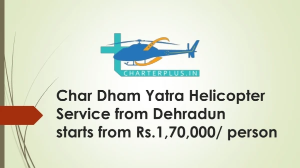 Best Helicopter Service For CharDham Yatra is Available at CharterPlus.in