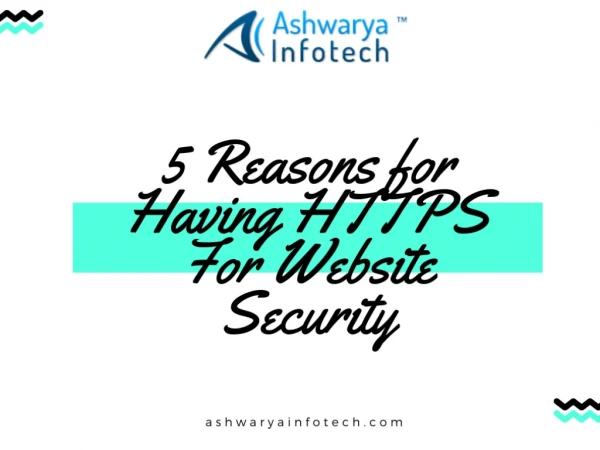 Reasons for Having HTTPS for Website Security- Ashwarya Infotech