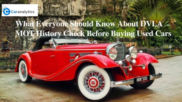 What Everyone Should Know About DVLA MOT History Check Before Buying Used Cars?