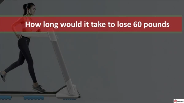 How long would it take to lose 60 pounds