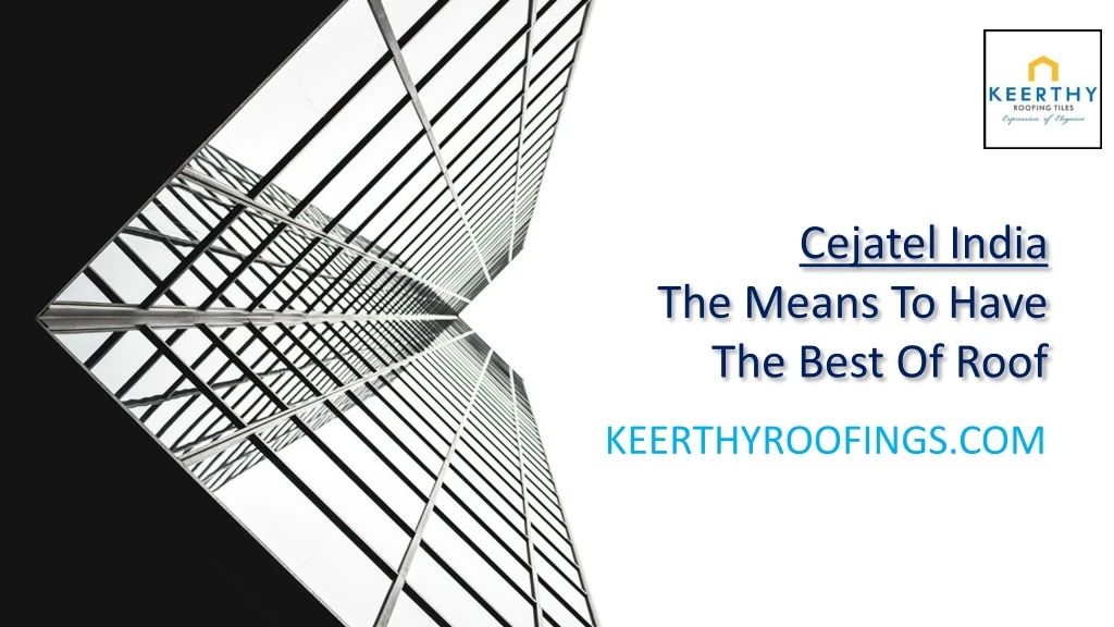 cejatel india the means to have the best of roof