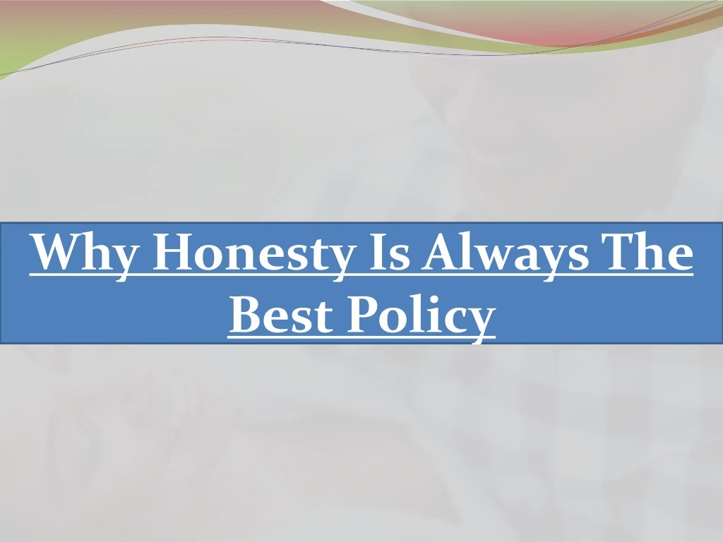 presentation on honesty is the best policy