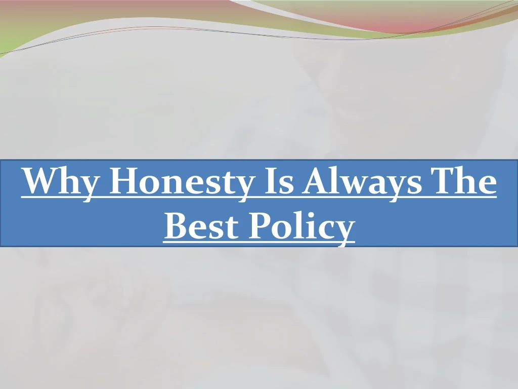 why honesty is always the best policy