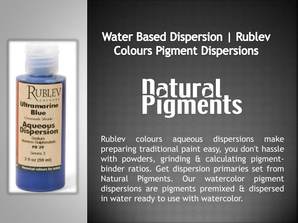 water based dispersion rublev colours pigment dispersions