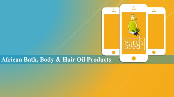 African Bath, Body & Hair Oil Products