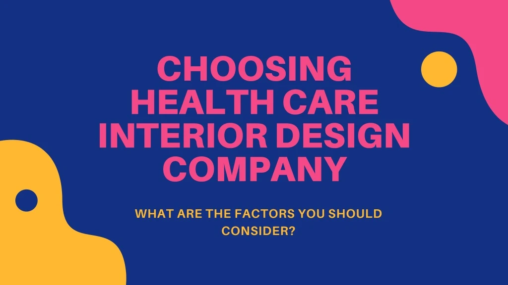 choosing health care interior design company