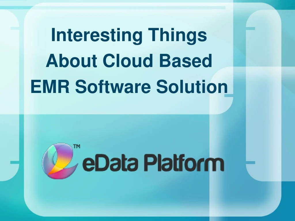 interesting things about cloud based emr software solution