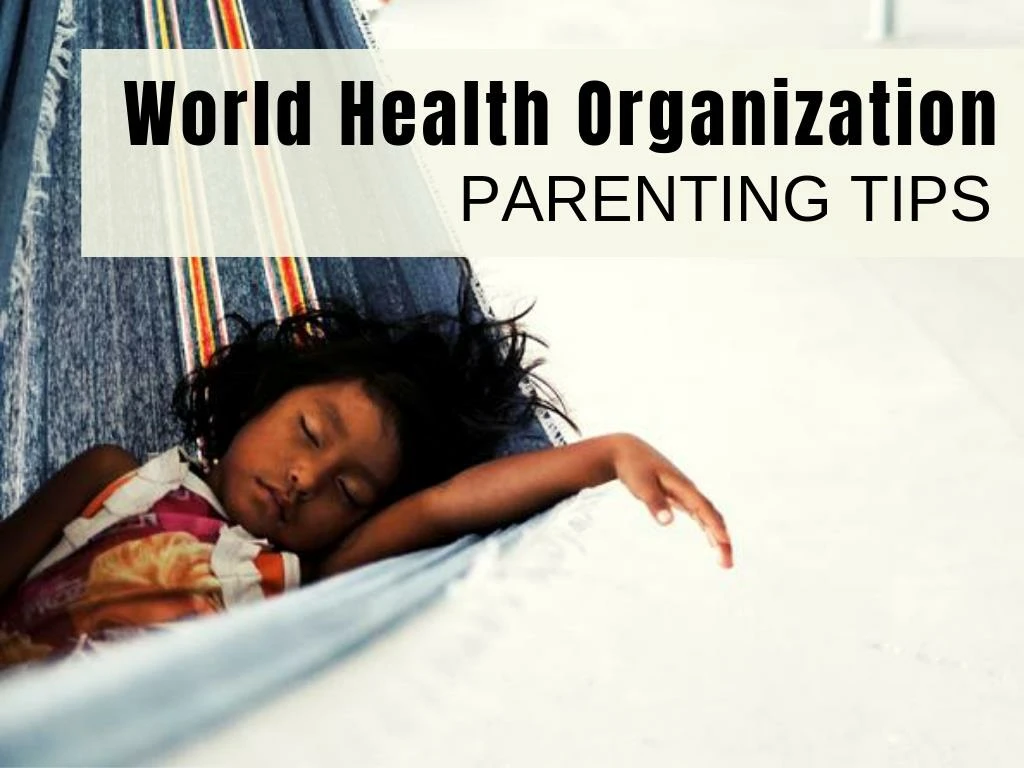 parenting tips from the world health organization