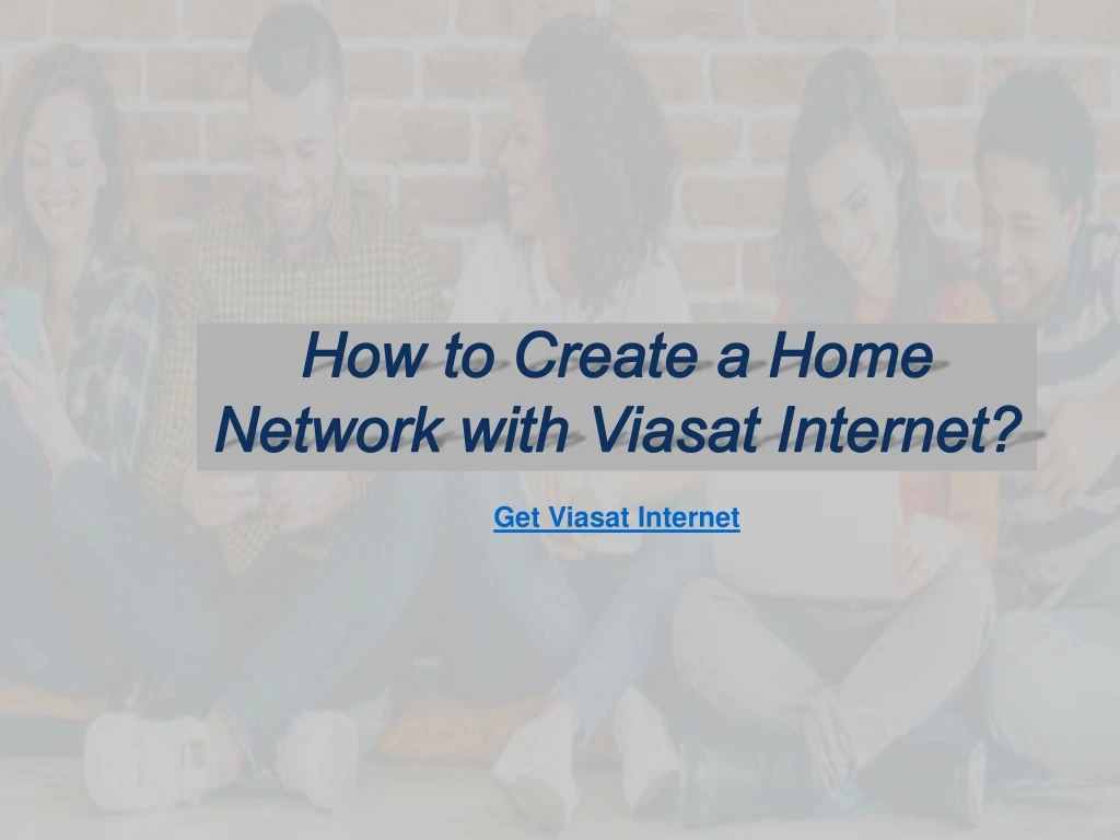 how to create a home network with viasat internet