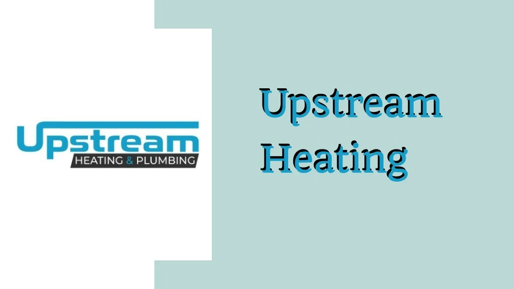 upstream heating heating