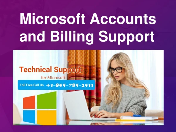 Microsoft Accounts and Billing Support | 1-855-785-2511 (toll-free)