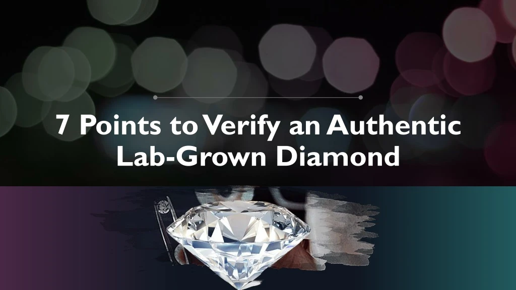 7 points to verify an authentic lab grown diamond