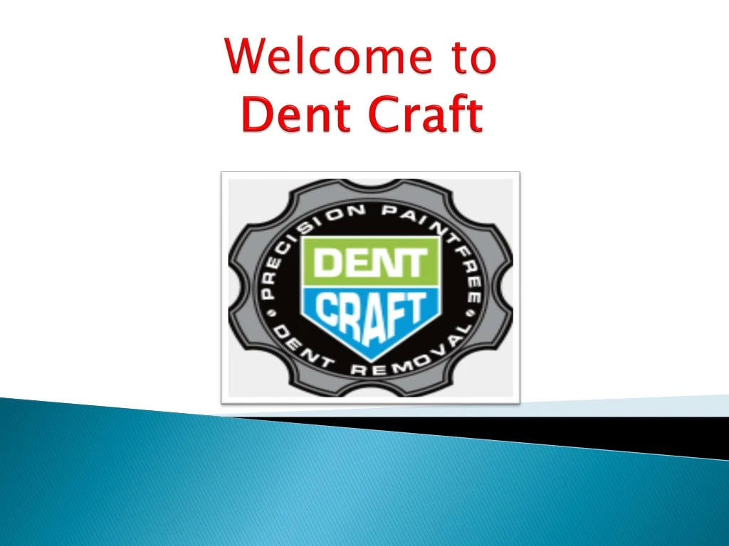 welcome to dent craft