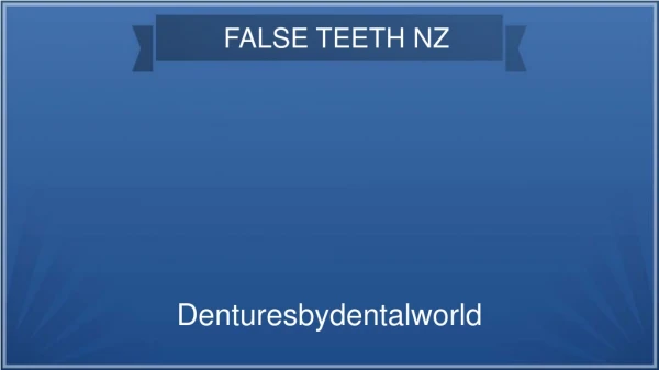 Finding To False Teeth In Nz