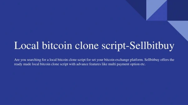 Local bitcoin clone script-Start your own bitcoin exchange website instantly.