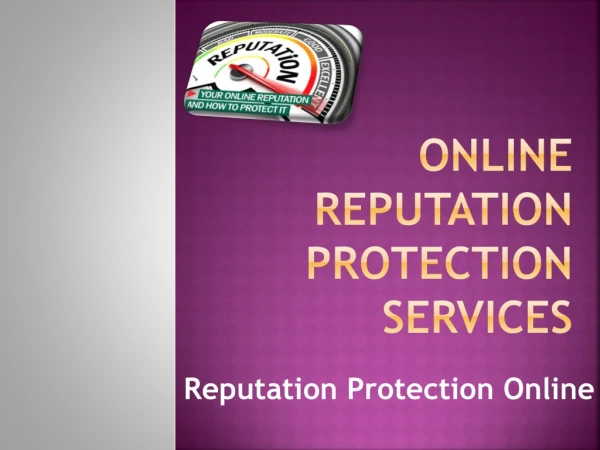 Buy Online Reputation Protection Services to Maintain Reputation Online