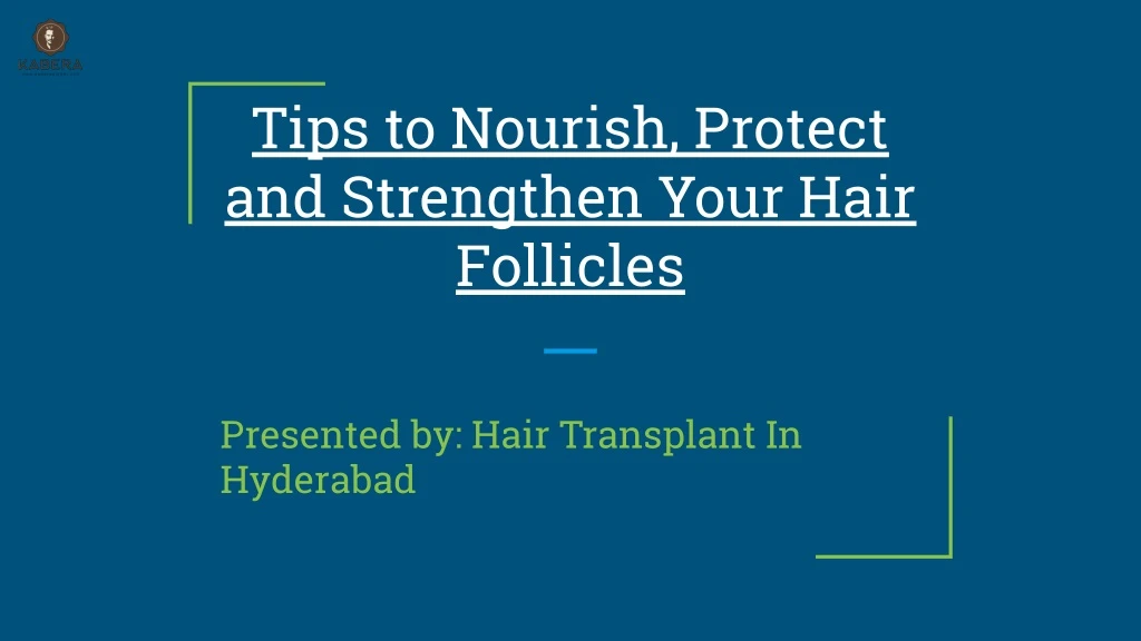 tips to nourish protect and strengthen your hair