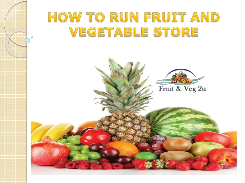 how to run fruit and vegetable store