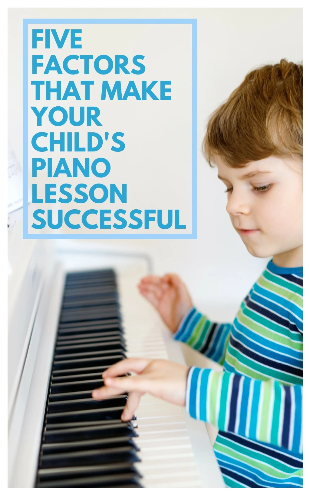 five factors that make your child s piano lesson