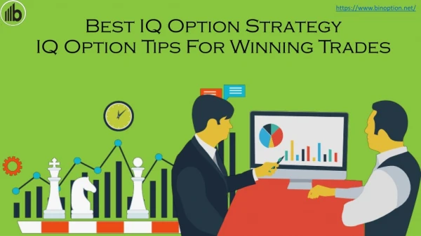 Best IQ Option Strategy- IQ Option Tips For Winning Trades