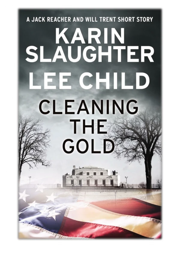 [PDF] Free Download Cleaning the Gold By Karin Slaughter & Lee Child