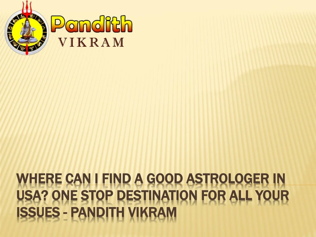 where can i find a good astrologer in usa one stop destination for all your issues pandith vikram