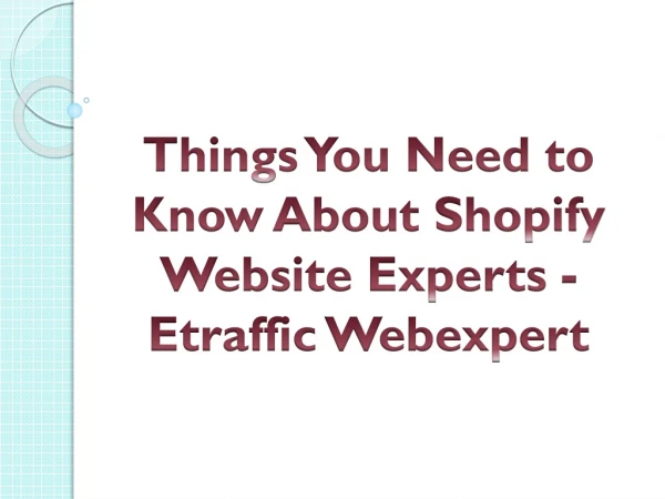 Things You Need to Know About Shopify Website Experts - Etraffic Webexpert
